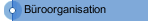B&uuml;roorganisation